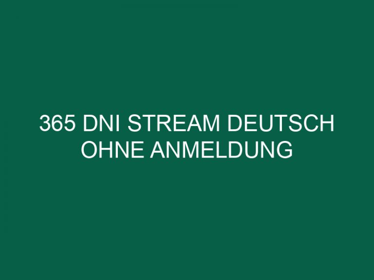 365 Dni Stream Deutsch Ohne Anmeldung