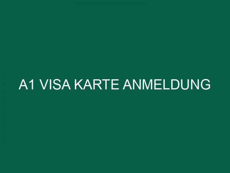 A1 Visa Karte Anmeldung