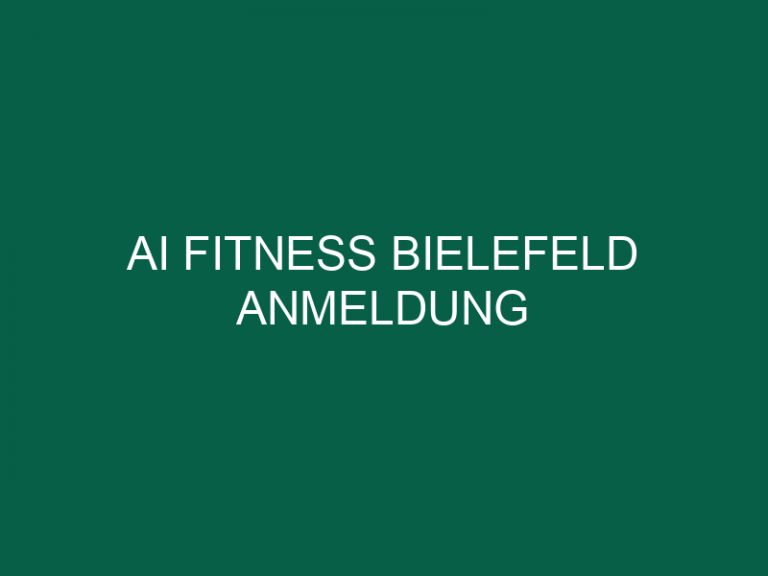 Ai Fitness Bielefeld Anmeldung