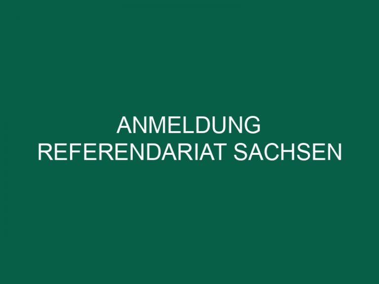 Anmeldung Referendariat Sachsen