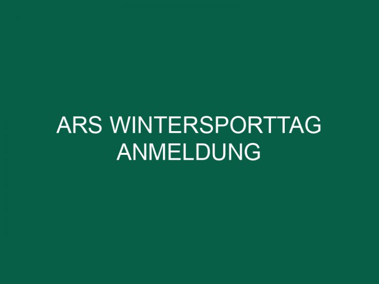 Ars Wintersporttag Anmeldung