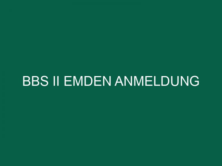 Bbs Ii Emden Anmeldung