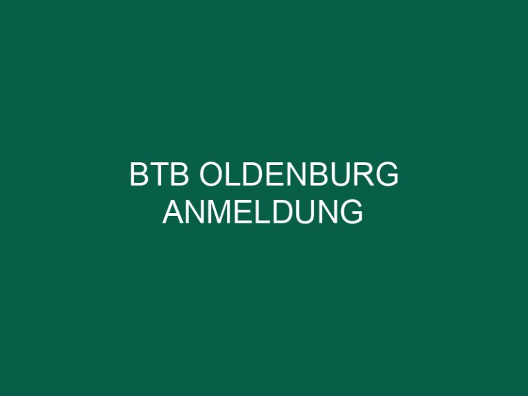 Btb Oldenburg Anmeldung