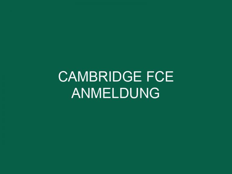 Cambridge Fce Anmeldung