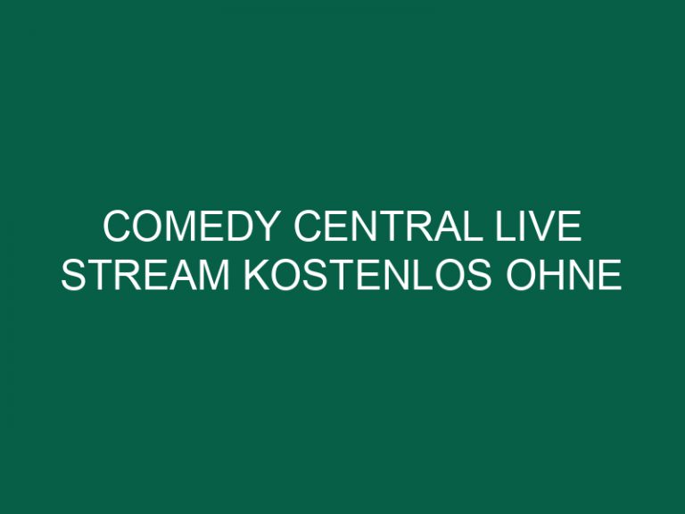 Comedy Central Live Stream Kostenlos Ohne Anmeldung