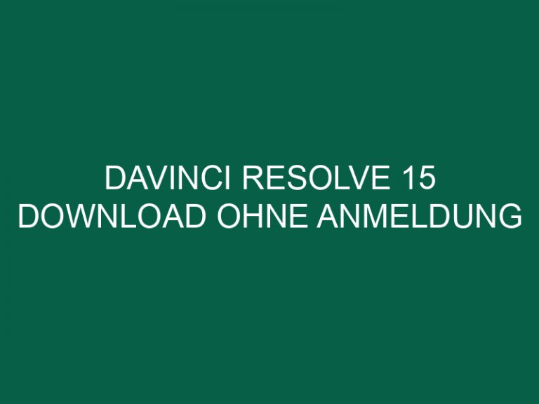 Davinci Resolve 15 Download Ohne Anmeldung