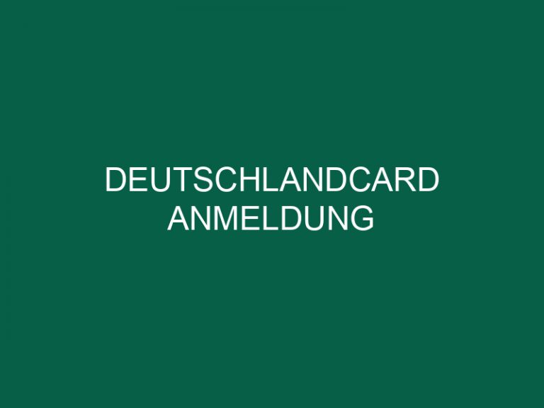 Deutschlandcard Anmeldung