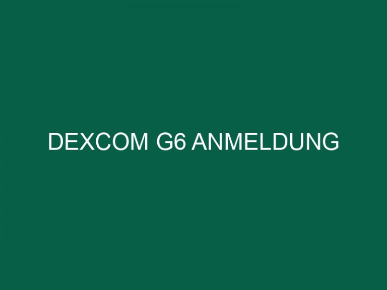 Dexcom G6 Anmeldung