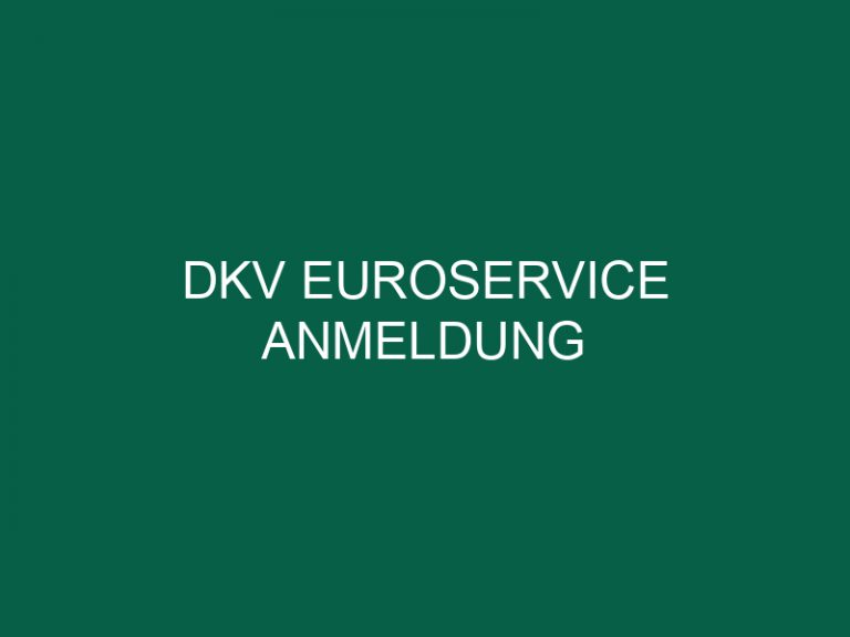 Dkv Euroservice Anmeldung