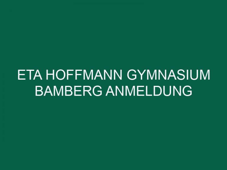 Eta Hoffmann Gymnasium Bamberg Anmeldung