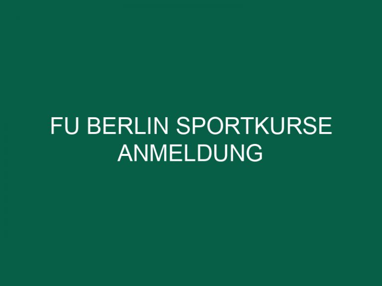 Fu Berlin Sportkurse Anmeldung