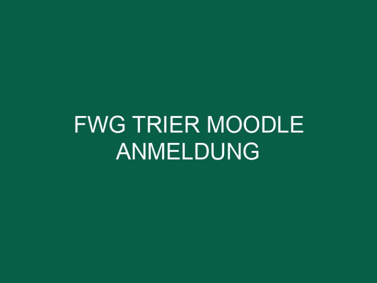 Fwg Trier Moodle Anmeldung