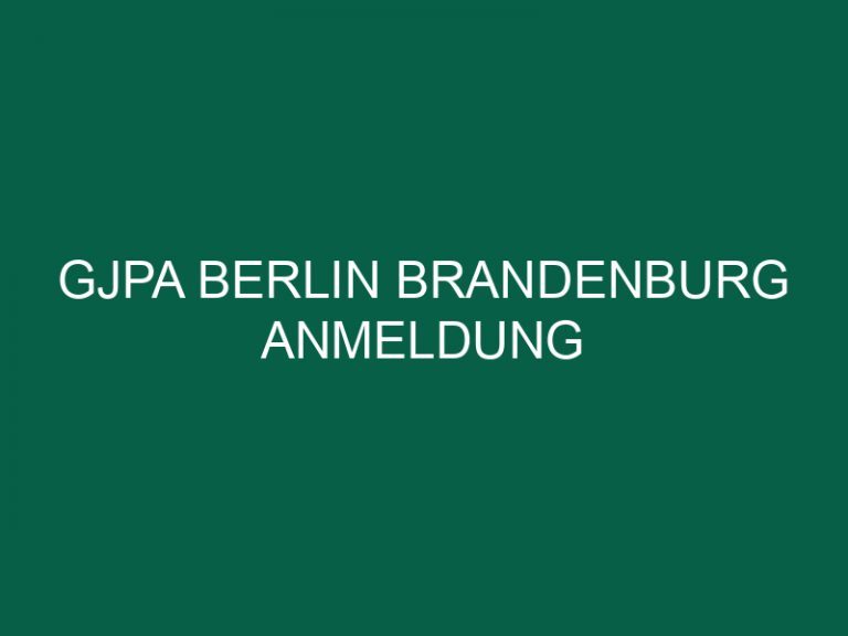 Gjpa Berlin Brandenburg Anmeldung