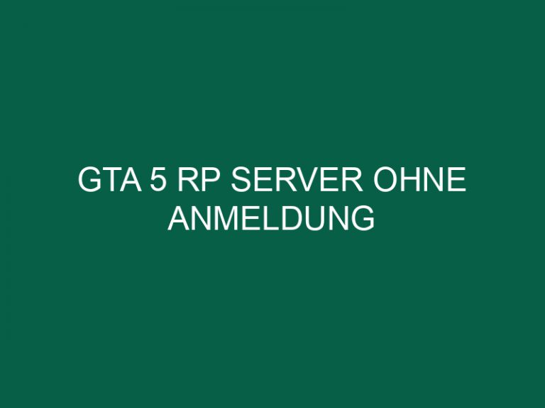 Gta 5 Rp Server Ohne Anmeldung