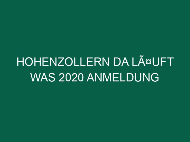 Hohenzollern Da LÃ¤uft Was 2020 Anmeldung