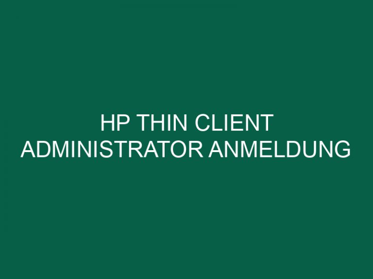 Hp Thin Client Administrator Anmeldung