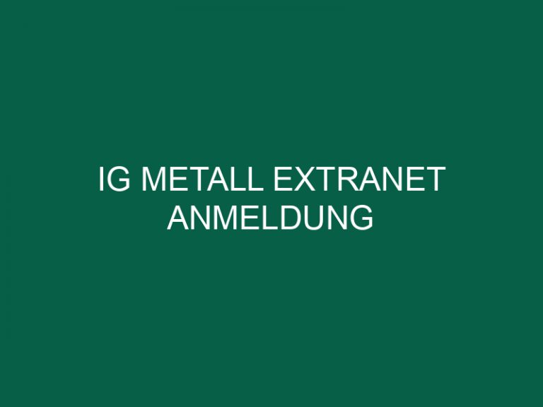 Ig Metall Extranet Anmeldung