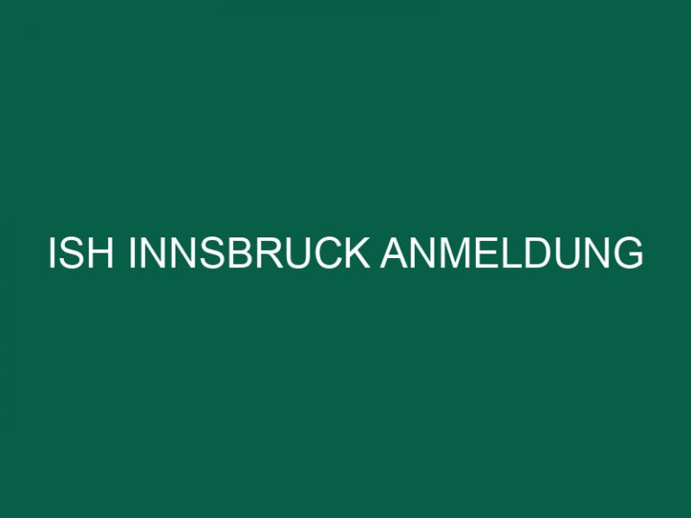 Ish Innsbruck Anmeldung