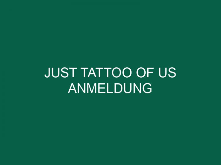 Just Tattoo Of Us Anmeldung
