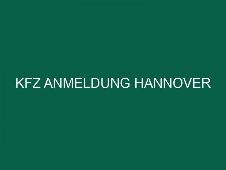 Kfz Anmeldung Hannover