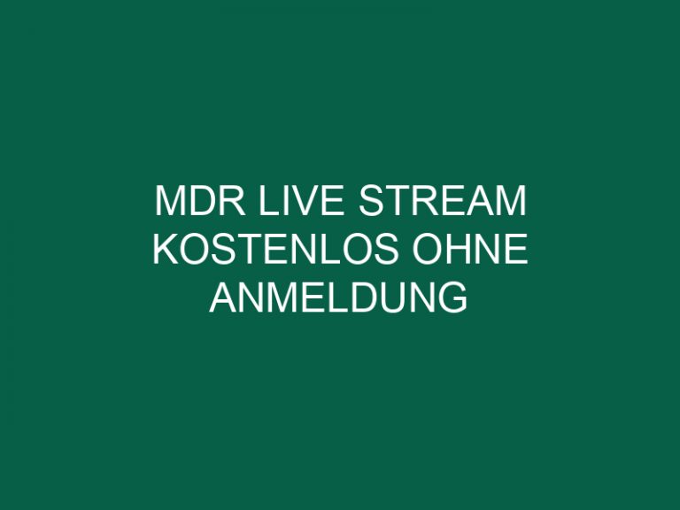 Mdr Live Stream Kostenlos Ohne Anmeldung