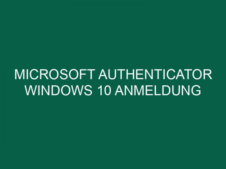 Microsoft Authenticator Windows 10 Anmeldung