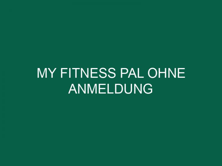 My Fitness Pal Ohne Anmeldung