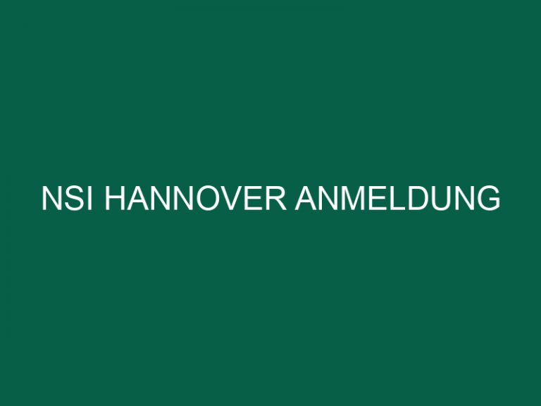Nsi Hannover Anmeldung