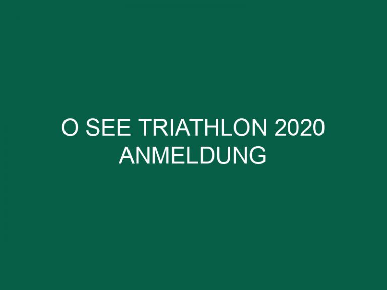 O See Triathlon 2020 Anmeldung