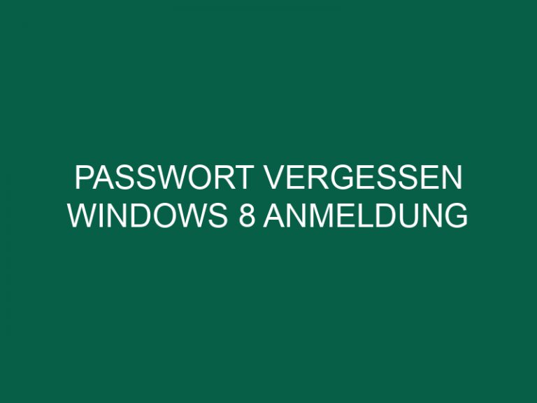Passwort Vergessen Windows 8 Anmeldung