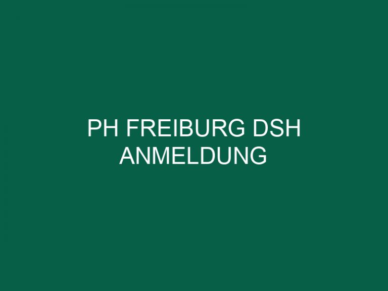 Ph Freiburg Dsh Anmeldung