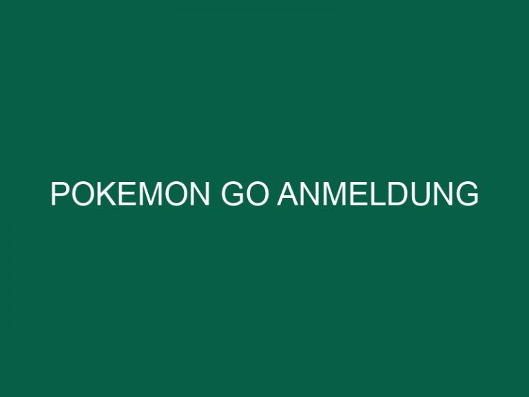 Pokemon Go Anmeldung