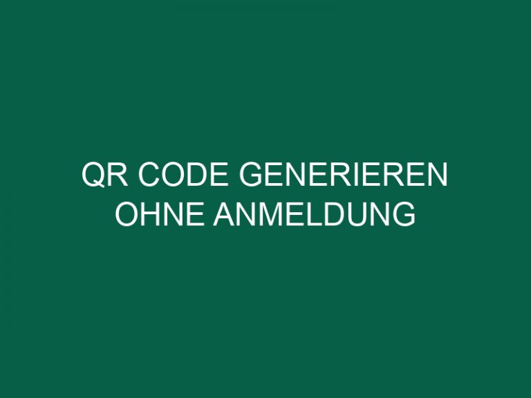 Qr Code Generieren Ohne Anmeldung
