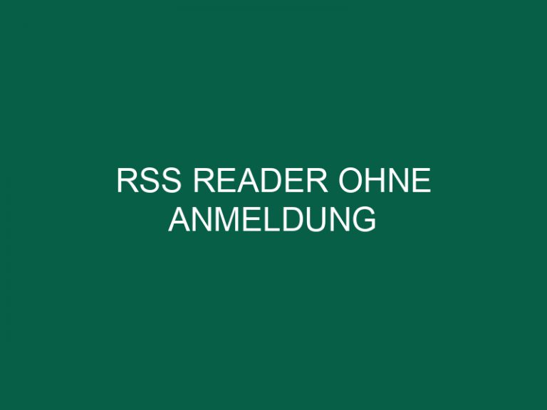Rss Reader Ohne Anmeldung