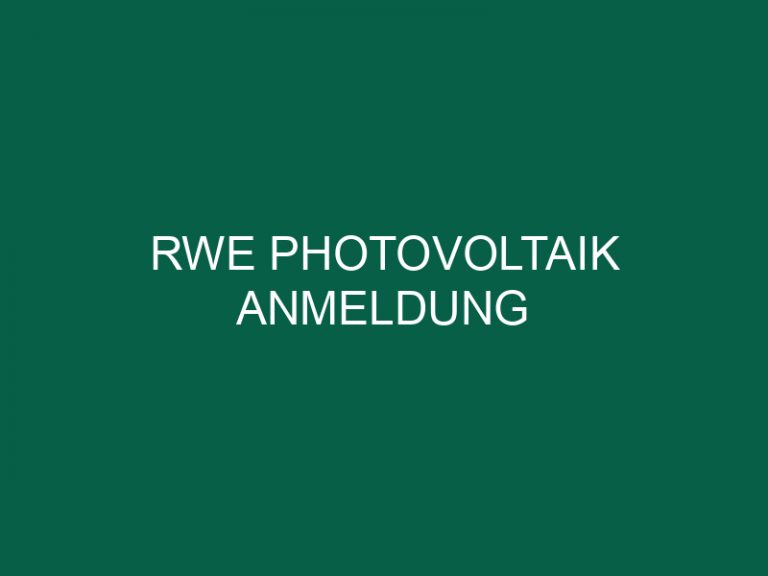 Rwe Photovoltaik Anmeldung