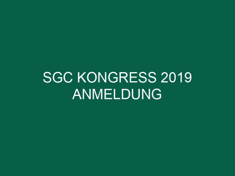 Sgc Kongress 2019 Anmeldung