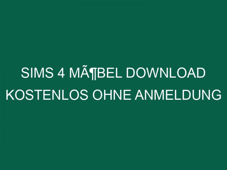 Sims 4 MÃ¶bel Download Kostenlos Ohne Anmeldung