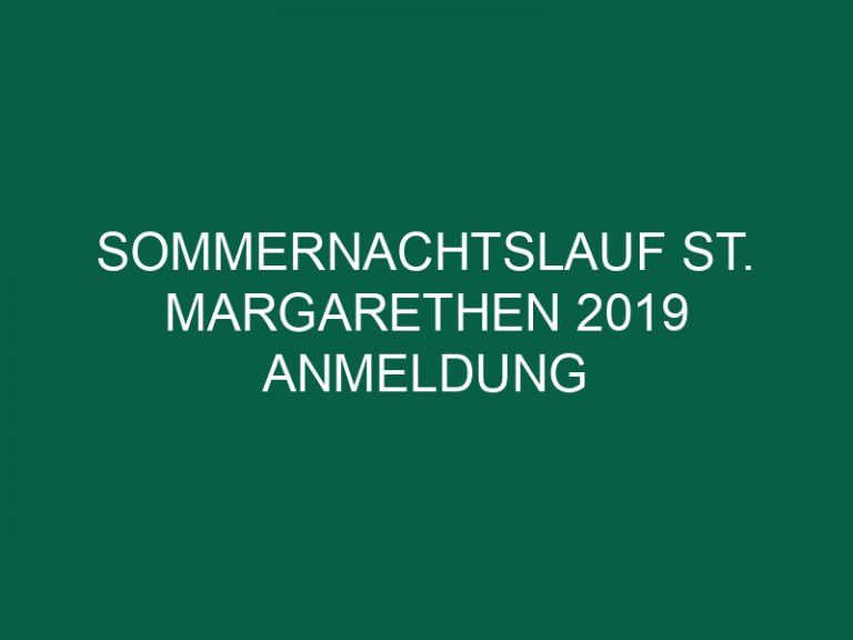 Sommernachtslauf St. Margarethen 2019 Anmeldung