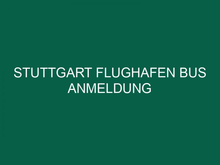 Stuttgart Flughafen Bus Anmeldung