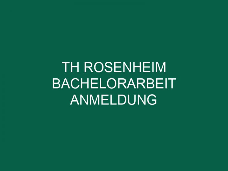 Th Rosenheim Bachelorarbeit Anmeldung