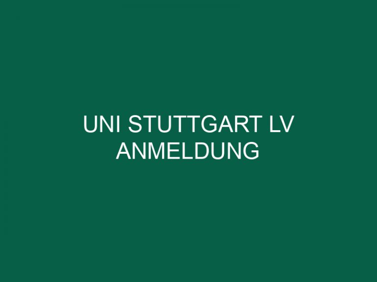 Uni Stuttgart Lv Anmeldung