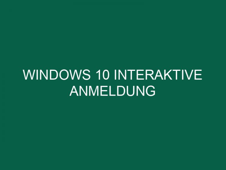 Windows 10 Interaktive Anmeldung
