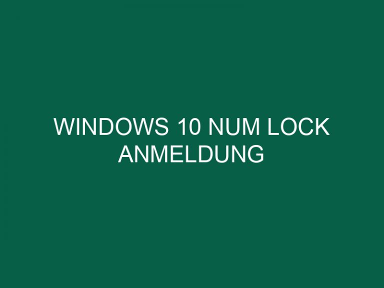 Windows 10 Num Lock Anmeldung