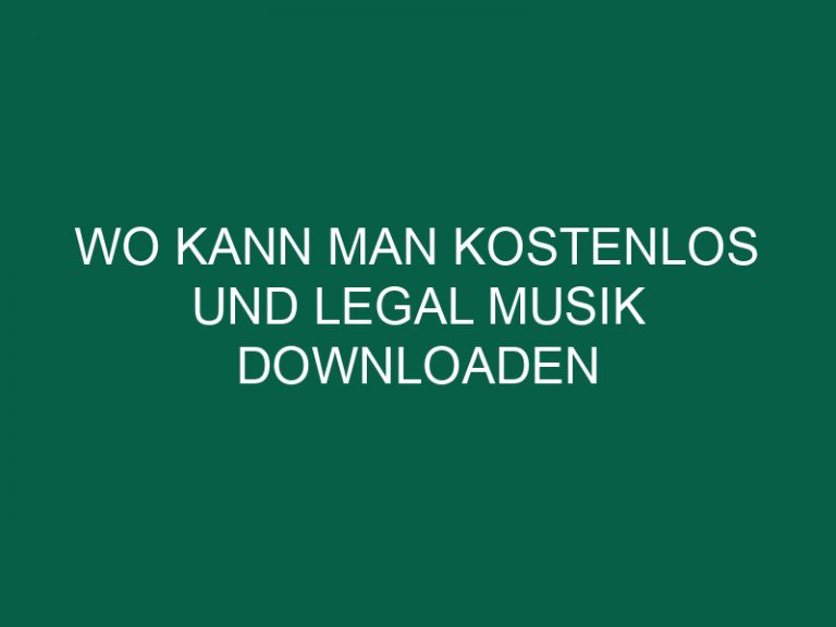 Wo Kann Man Kostenlos Und Legal Musik Downloaden Ohne Anmeldung
