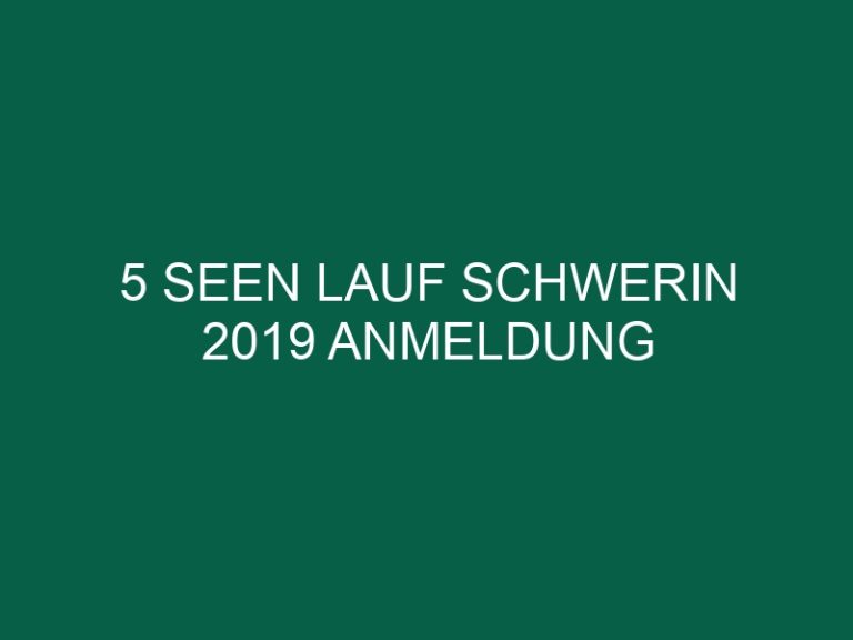 5 Seen Lauf Schwerin 2019 Anmeldung