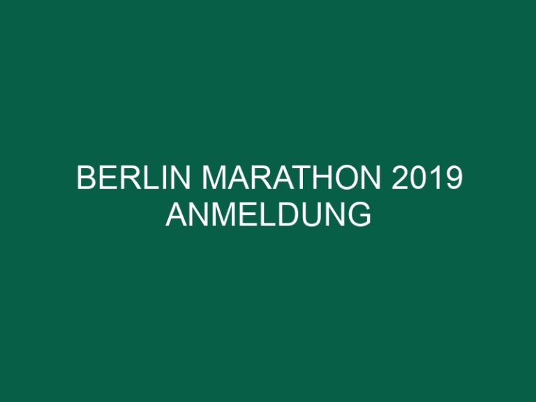 Berlin Marathon 2019 Anmeldung