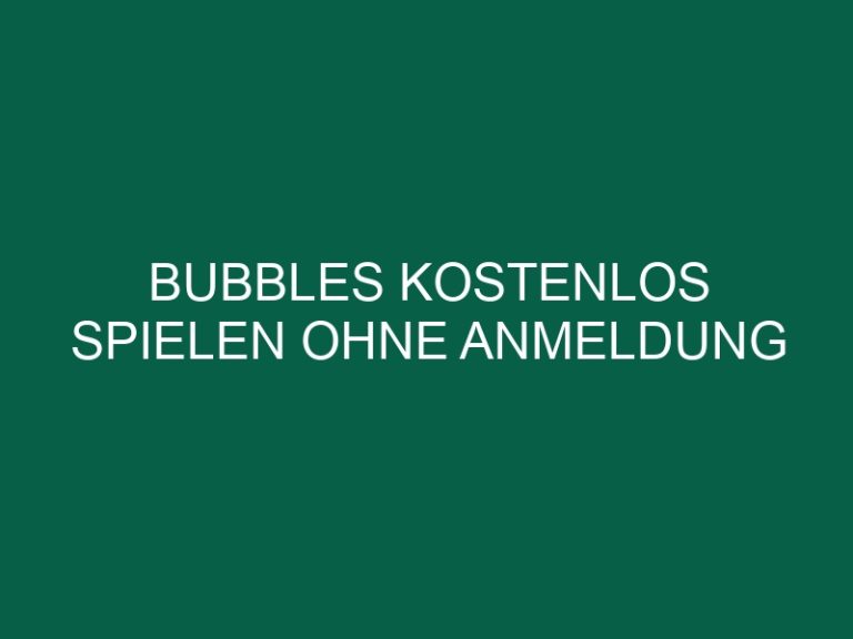 Bubbles Kostenlos Spielen Ohne Anmeldung
