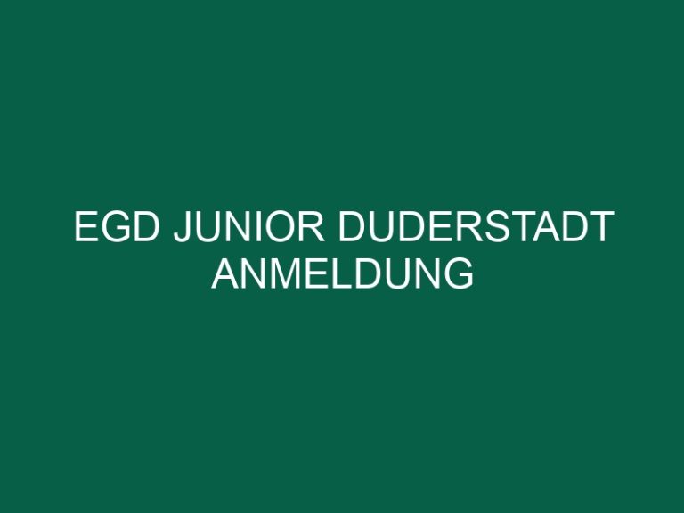 Egd Junior Duderstadt Anmeldung
