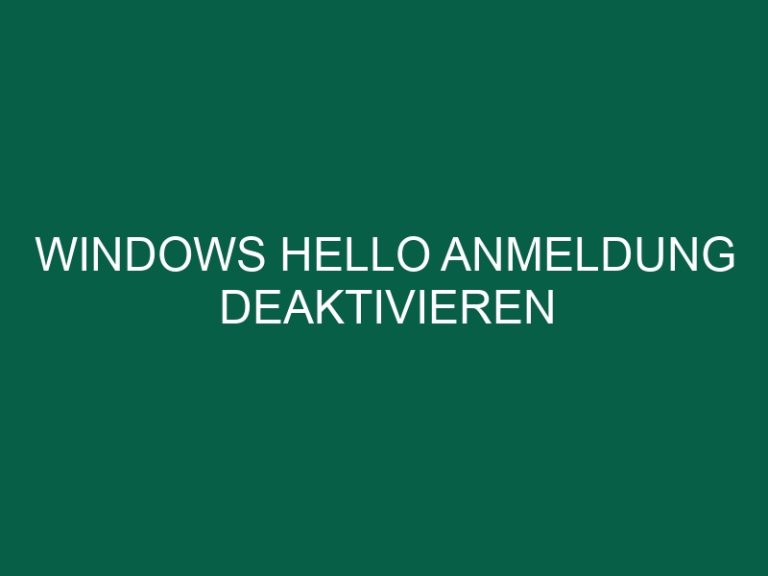 Windows Hello Anmeldung Deaktivieren