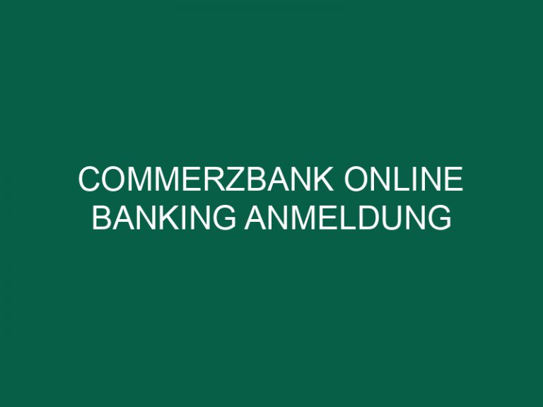 Commerzbank Online Banking Anmeldung